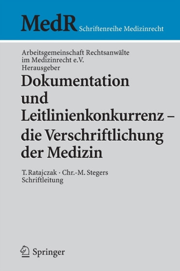 Dokumentation und Leitlinienkonkurrenz - die Verschriftlichung der Medizin by Arbeitsgem. Rechtsanwalte - Paperback