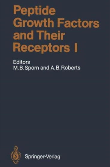 Peptide Growth Factors and Their Receptors : Pt. 1 by Michael B. Sporn - Hardback