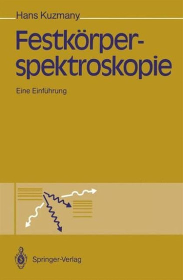Festkorperspektroskopie : Eine Einfuhrung by Hans Kuzmany - Hardback