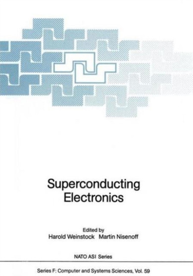 Superconducting Electronics : 59 by Harold Weinstock - Hardback
