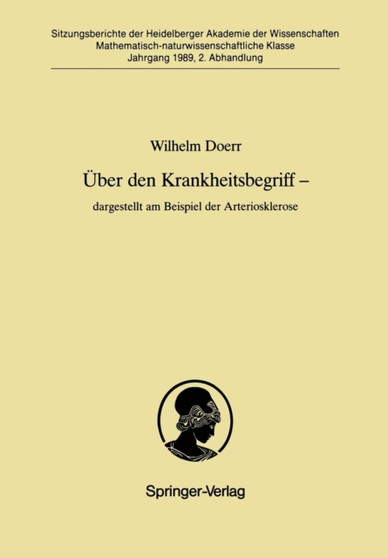 Uber den Krankheitsbegriff ??? dargestellt am Beispiel der Arteriosklerose : dargestellt am Beispiel der Arteriosklerose : 1989 / 2 by Wilhelm Doerr - Paperback