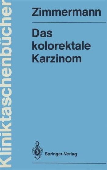 Das kolorektale Karzinom by Heinz Zimmermann - Paperback