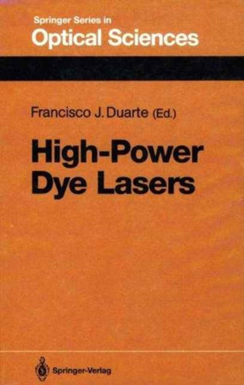 High-power Dye Lasers : v. 65 by F.J. Duarte - Hardback