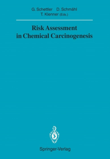 Risk Assessment in Chemical Carcinogenesis : 1991 / 1991/1 by Gotthard Schettler - Paperback