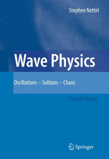 Wave Physics : Oscillations - Solitons - Chaos by Stephen Nettel - Paperback