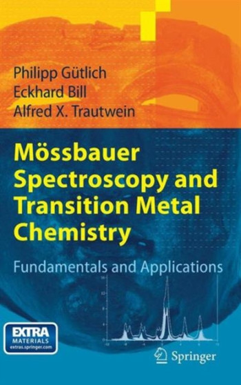 Moessbauer Spectroscopy and Transition Metal Chemistry : Fundamentals and Applications by Philipp Gutlich - Hardback