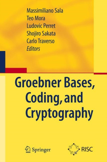 Groebner Bases, Coding, and Cryptography by Massimiliano Sala - Hardback