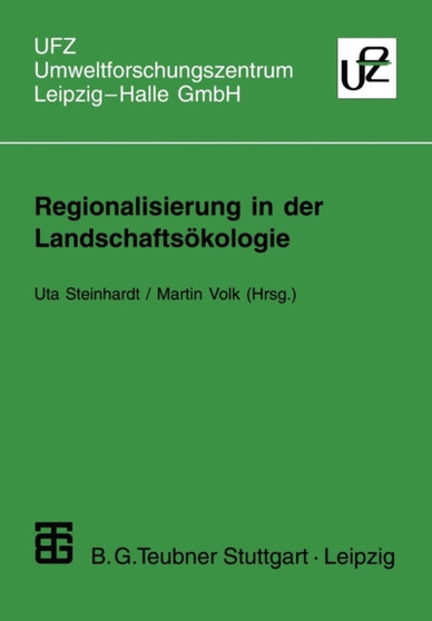 Regionalisierung in der Landschaftsoekologie : Forschung - Planung - Praxis by Uta Steinhardt - Paperback