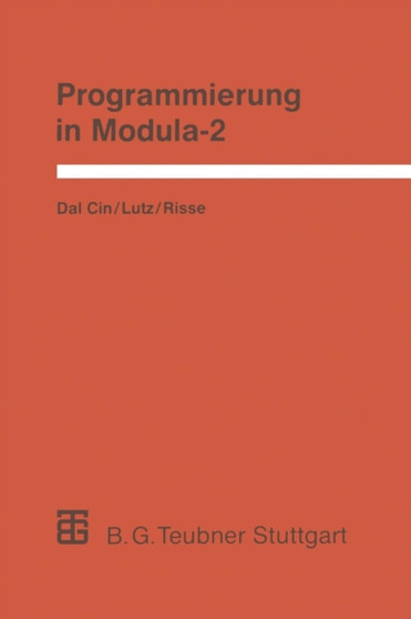 Programmierung in Modula-2 : Eine Einfuhrung in das modulare Programmieren mit Anwendungsbeispielen unter UNIX, MS-DOS und TOS by Joachim Lutz - Paperback