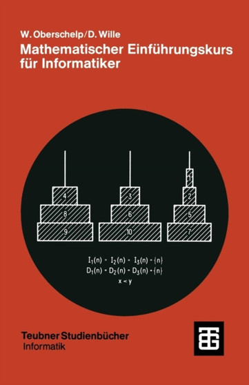Mathematischer Einfuhrungskurs fur Informatiker : Diskrete Strukturen : 35 by Walter Oberschelp - Paperback