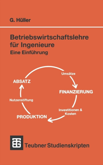 Betriebswirtschaftslehre fur Ingenieure : Eine Einfuhrung by Gunter Huller - Paperback