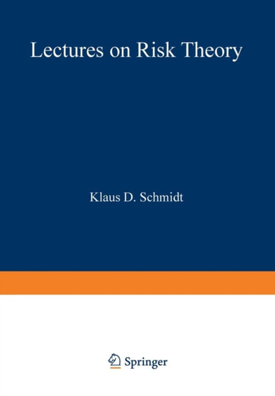 Lectures on Risk Theory by Klaus D. Schmidt - Paperback
