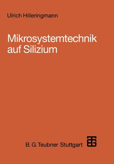 Mikrosystemtechnik auf Silizium by Ulrich Hilleringmann - Paperback