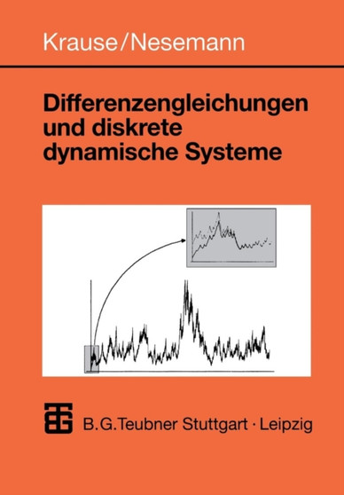 Differenzengleichungen und diskrete dynamische Systeme : Eine Einfuhrung in Theorie und Anwendungen by Ulrich Krause - Paperback
