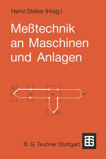 Messtechnik an Maschinen und Anlagen by Heinz Stetter - Paperback