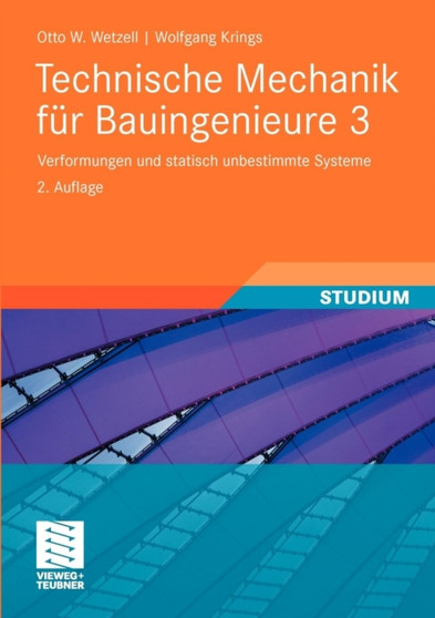 Technische Mechanik Fur Bauingenieure 3 : Verformungen Und Statisch Unbestimmte Systeme : 3 by Otto Wetzell - Paperback