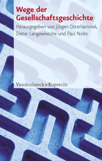 Wege der Gesellschaftsgeschichte by Jurgen Osterhammel - Paperback