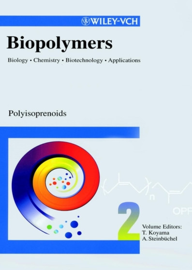 Biopolymers : Biology, Chemistry, Biotechnology, Applications Polyisoprenoids by Tanetoshi Koyama - Hardback