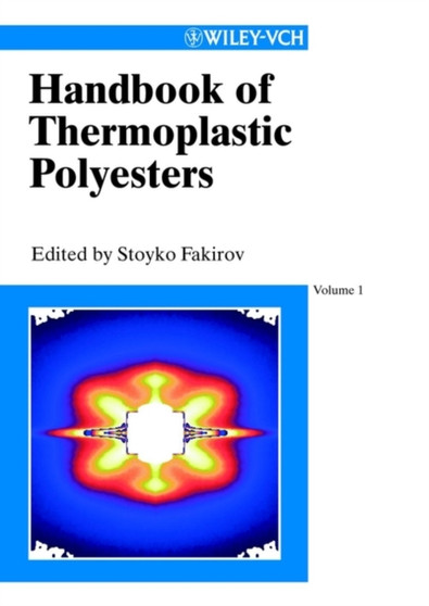 Handbook of Thermoplastic Polyesters : Homopolymers, Copolymers, Blends and Composites by Stoyko Fakirov - Hardback