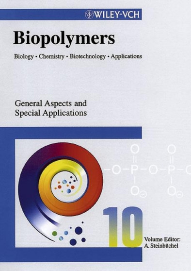 Biopolymers : Biology, Chemistry, Biotechnology, Applications General Aspects and Special Applications by A Steinbuchel - Hardback