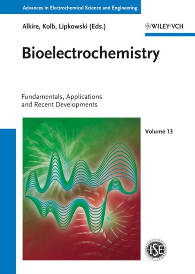 Bioelectrochemistry : Fundamentals, Applications and Recent Developments by Richard C. Alkire - Hardback