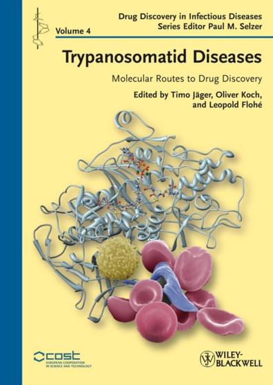 Trypanosomatid Diseases : Molecular Routes to Drug Discovery by Timo Jager - Hardback