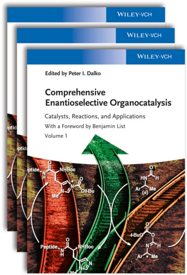 Comprehensive Enantioselective Organocatalysis : Catalysts, Reactions, and Applications, 3 Volume Set by Peter I. Dalko - Hardback