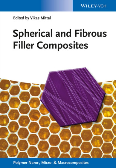 Spherical and Fibrous Filler Composites by Vikas Mittal - Hardback