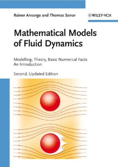 Mathematical Models of Fluid Dynamics : Modelling, Theory, Basic Numerical Facts - An Introduction by Rainer Ansorge - Hardback