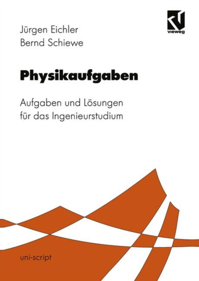 Physikaufgaben : Aufgaben und Loesungen fur das Ingenieurstudium by Jurgen Eichler - Paperback