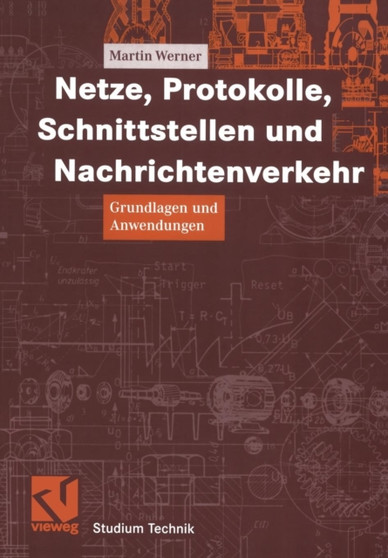 Netze, Protokolle, Schnittstellen und Nachrichtenverkehr : Grundlagen und Anwendungen by Martin Werner - Paperback