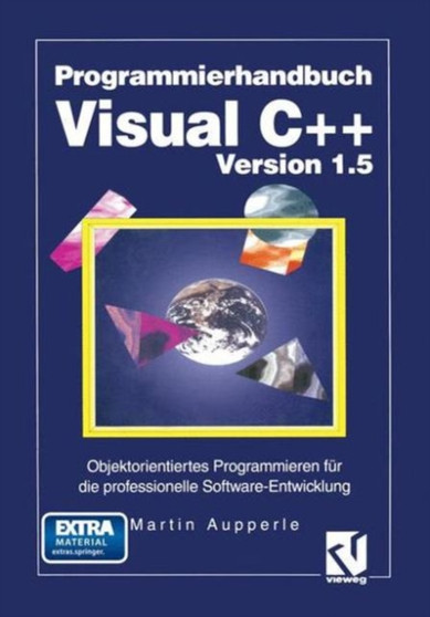 Programmierhandbuch Visual C++ Version 1.5 : Objektorientiertes Programmieren fur die professionelle Software-Entwicklung by Martin Aupperle - Hardback