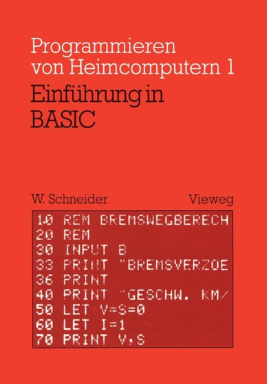 Einfuhrung in BASIC : Mit zahlreichen Beispielen und 10 vollstandigen Programmen : 1 by Wolfgang Schneider - Paperback