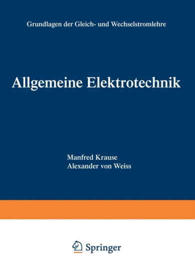 Allgemeine Elektrotechnik : Grundlagen der Gleich- und Wechselstromlehre by Manfred Krause - Paperback