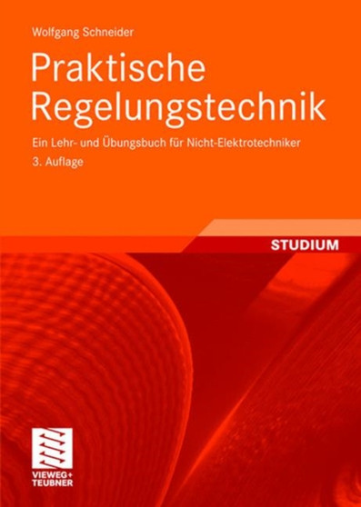Praktische Regelungstechnik : Ein Lehr- Und Ubungsbuch Fur Nicht-Elektrotechniker by Wolfgang OBE Schneider - Paperback Praktische Regelungstechnik : Ein Lehr- Und Ubungsbuch Fur Nicht-Elektrotechniker by Wolfgang OBE Schneider - Paperback