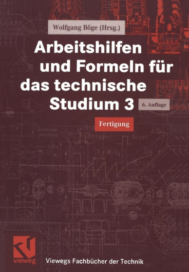 Arbeitshilfen und Formeln fur das technische Studium 3 : Fertigung by Wolfgang Boege - Paperback
