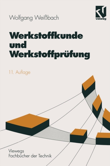 Werkstoffkunde und Werkstoffprufung : unter mitarbeit von Uwe Bleyer by Wolfgang Weissbach - Paperback