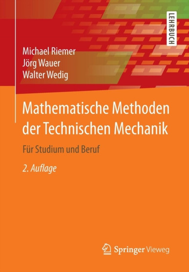 Mathematische Methoden Der Technischen Mechanik : F r Studium Und Beruf by Michael Riemer - Paperback