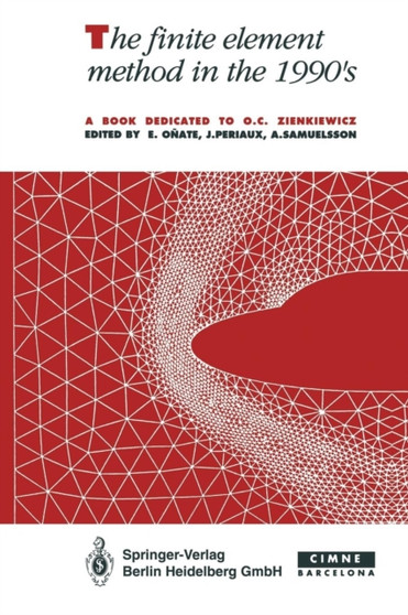 The finite element method in the 1990's : A Book Dedicated to O.C. Zienkiewicz by Eugenio Onate - Paperback