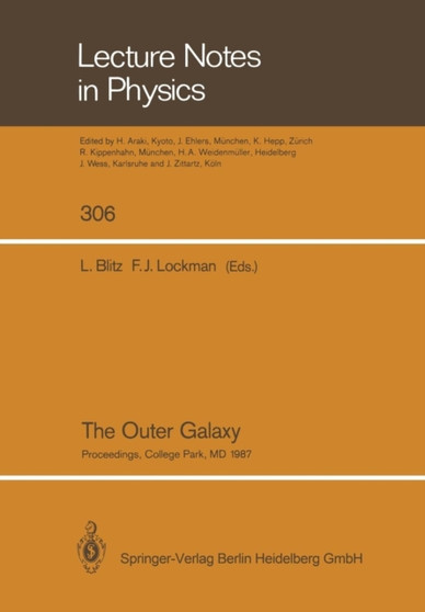 The Outer Galaxy : Proceedings of a Symposium Held in Honor of Frank J.Kerr at the University of Maryland, College Park, May 28-29, 1987 : 306 by Leo Blitz - Paperback