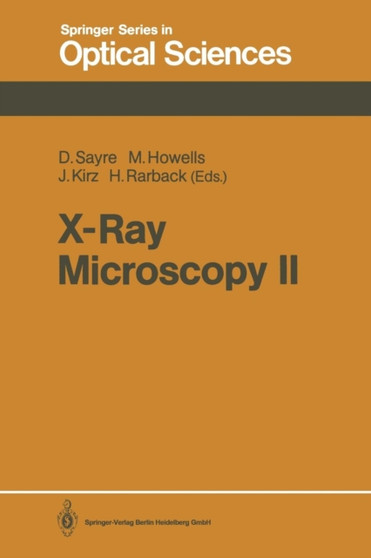 X-Ray Microscopy II : Proceedings of the International Symposium, Brookhaven, NY, August 31-September 4, 1987 : 56 by David Sayre - Paperback