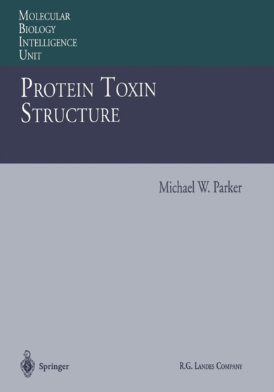 Protein Toxin Structure by Michael W. Parker - Paperback