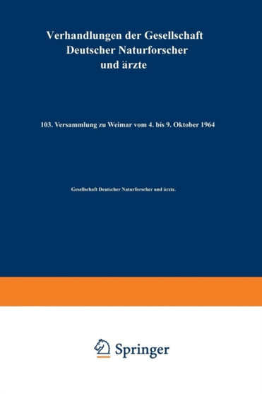 Verhandlungen der Gesellschaft Deutscher Naturforscher und AErzte : 103. Versammlung zu Weimar vom 4. bis 9. Oktober 1964 by Gesellschaft Deutscher Naturforscher und AErzte - Paperback