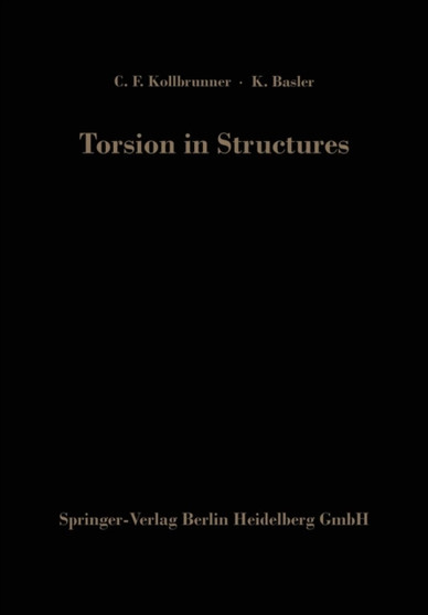 Torsion in Structures : An Engineering Approach by Curt F. Kollbrunner - Paperback