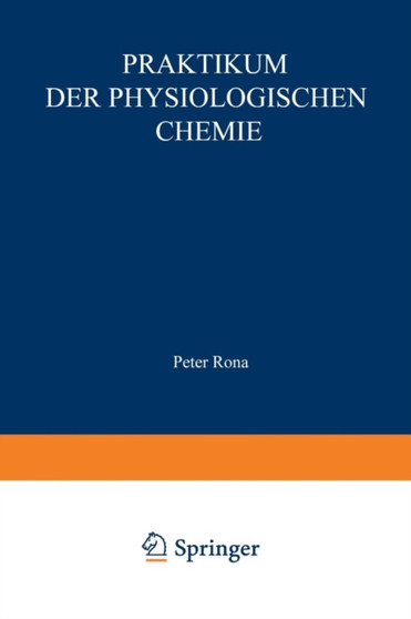 Praktikum der physiologischen Chemie : Erster Teil. Fermentmethoden by Peter Rona - Paperback