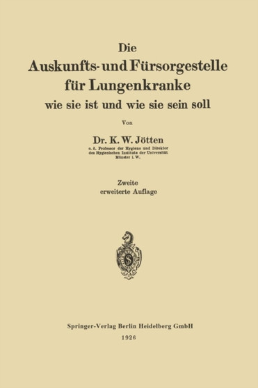 Die Auskunfts- und Fursorgestelle fur Lungenkranke : Wie Sie ist und Wie Sie Sein Soll by Karl Wilhelm Joetten - Paperback