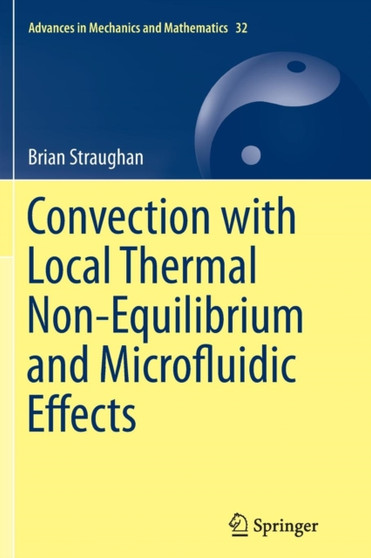 Convection with Local Thermal Non-Equilibrium and Microfluidic Effects : 32 by Brian Straughan - Paperback