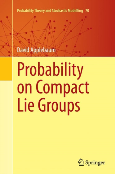 Probability on Compact Lie Groups : 70 by David Applebaum - Paperback