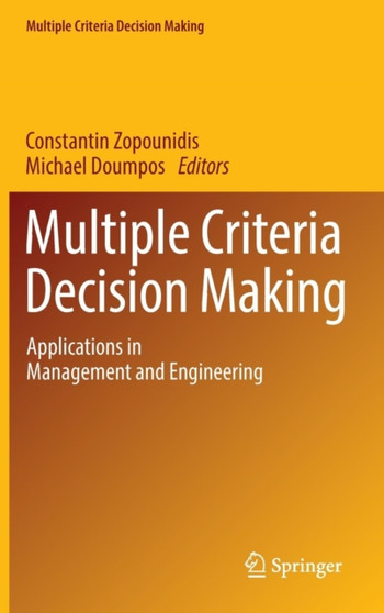 Multiple Criteria Decision Making : Applications in Management and Engineering by Constantin Zopounidis - Hardback