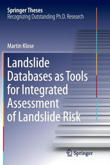 Landslide Databases as Tools for Integrated Assessment of Landslide Risk by Martin Klose - Paperback
